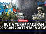 RUSIA-TUKAR-Pasukan-dan-Sekutunya-dengan-200-Tentara-Batalion-Azov-Lima-diantaranya-Tentara-Asing.jpg