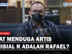 Rafael-Alun-Trisambodo-tanggapi-beredarnya-isu-soal-keterlibatan-artis-inisial-R.jpg