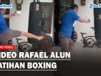 Rafael-Alun-latihan-boxing.jpg