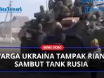 Rekaman-Video-Warga-Ukraina-Tampak-Riang-Sambut-Tank-Rusia-Beri-Makanan-pada-Tentara.jpg