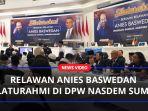 Relawan-Anies-Baswedan-Silaturahmi-di-DPW-Nasdem-Sumutaa.jpg