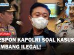 Respon-Kapolri-soal-Kasus-Tambang-Ilegal-yang-Menyeret-Nama-Kabareskrim-Ismail-Bolong-Masih-Dicari.jpg