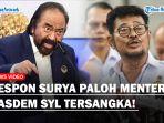 Respon-Surya-Paloh-soal-Menteri-dari-Nasdem-Syahrul-Yasin-Jadi-Tersangka-Korupsi.jpg