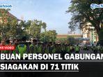 Ribuan-Personel-Gabungan-Disiagakan-di-71-Titikaa.jpg