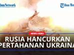 Rusia-hancurkan-benteng-Ukraina.jpg