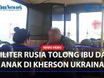 SEORANG-Anak-di-Wilayah-Kherson-Menderita-Penyakit-Serius-Dokter-Militer-Rusia-Langsung-Menolong.jpg