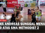 SMA-Andreas-Sunggal-Medan-berhasil-menang-tipis.jpg