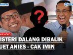 SOSOK-DALANG-di-Balik-Duet-Anies-Cak-Imin-Demokrat-Tak-Lama-Lagi-Bakal-Terungkap.jpg