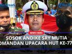 SOSOK-Kolonel-Laut-Andike-Sry-Mutia-Komandan-Upacara-HUT-ke-77-RI-yang-Berprestasi.jpg