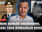 SOSOK-Komjen-Oegroseno-Eks-Wakapolri-juga-Mantan-Kadiv-Propam-Jadi-Saksi-Ringankan-Hendra-Kurniawan.jpg