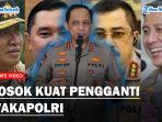 SOSOK-Kuat-Pengganti-Wakapolri-Komjen-Gatot-Eddy-Mulai-dari-Fadil-Imran-Hingga-Agus-Andrianto.jpg