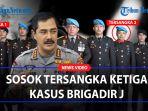 SOSOK-Tersangka-Ketiga-Kasus-Penembakan-Brigadir-J-Kabareskrim-Polri-Beri-Penjelasan.jpg