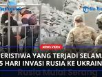 Sederet-Peristiwa-yang-Terjadi-Selama-55-Hari-Invasi-Rusia-ke-Ukraina.jpg