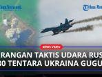 Serangan-Udara-Taktis-Rusia-Gugurkan-380-Tentara-Ukraina-Hancurkan-54-Gudang-Konsentrasi-Senjata.jpg