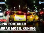 Sopir-mobil-fortuner-tabrak-mobil-kuning.jpg