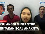 TAK-KUAT-Tanggung-Malu-Orangtua-Anggi-Mohon-Hentikan-Pemberitaan-Tentang-Anaknya-Pada-Fahmi.jpg