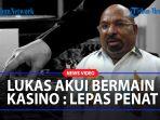 TERUNGKAP-Gubernur-Lukas-Enembe-Akui-Sering-Main-Kasino-Kuasa-Hukum-Sekedar-Melepas-Penat.jpg