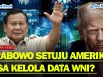 RESPON SINGKAT Prabowo Soal Kesepakatan AS-Indonesia : Setuju Data Pribadi WNI Bisa Dikelola?