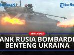 Tank-Rusia-bombardir-Ukraina.jpg