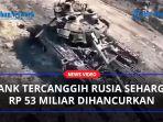 Tank-Tercanggih-Rusia-Seharga-Rp-53-Miliar-Dihancurkan-Roket-Murah-Seharga-Rp7-Juta-Milik-Ukraina.jpg