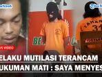 Terancam-Hukuman-Mati-Pelaku-Mutilasi-Sleman-Ngaku-Sangat-Menyesal-Saya-Ingin-Ketemu-Keluarga.jpg
