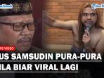 Tingkah-Gus-Samsudin-Pura-pura-Gila-Agar-Viral-Sosok-Ini-Bongkar-Kebohongan-Samsudin.jpg