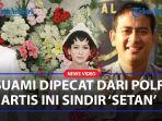 Usai-Suami-Dipecat-dari-Polri-Artis-Cantik-Ini-Sindir-Setan-Pengganggu-Rumah-Tangga.jpg