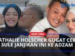 Usat-Digugat-Cerai-Nathalie-Holscher-Sule-Janjikan-Ini-Untuk-Adzam.jpg