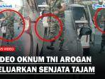 VIDEO-OKNUM-TNI-Arogan-Ambil-Senjata-Tajam-Marahi-Pengendara-Lain-Sok-Jago-Tunjukkan-Seragam.jpg