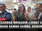 VIRAL-Keluarga-Brigadir-J-Asyik-Joget-Usai-Sidang-Sambo-Kamaruddin-Sawer-Segepok-Uang.jpg