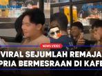 Viral-Sejumlah-Remaja-Pria-Bermesraan-di-Kafe-Wow-Pancoran.jpg