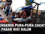 Viral-Seorang-Pengemis-Pura-pura-Cacat-di-Pasar-Way-Halim-Tiba-tiba-Bisa-Jalan-saat-Diusir-Warga.jpg