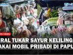 Viral-Tukang-Sayur-Keliling-Pakai-Mobil-Pribadi-yang-Sudah-Dimodifikasi-di-Papua.jpg