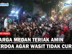 WARGA-MEDAN-TERIAK-AMIN-Berdoa-AgarWasit-Tidak-Curangss.jpg