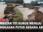 YOUTUBE-COVER-JEMBATAN-TITI-KURUS-TERPUTUS-GEGARA-ABRASI.jpg