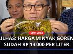Zulhas-Sebut-Harga-Minyak-Goreng-Sudah-Rp-14000-Per-Liter.jpg