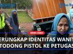 identitas-wanita-todong-pistol.jpg