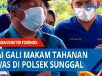 penjelasan-dokter-forensik-usai-gali-makam-tahanan-tewas-di-polsek-sunggal.jpg