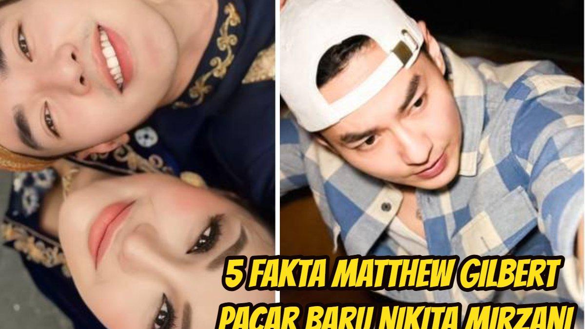 5 Fakta Matthew Gilbert Pacar Baru Nikita Mirzani, Usia Lebih Dekat dengan Lolly, Ini Pekerjaannya