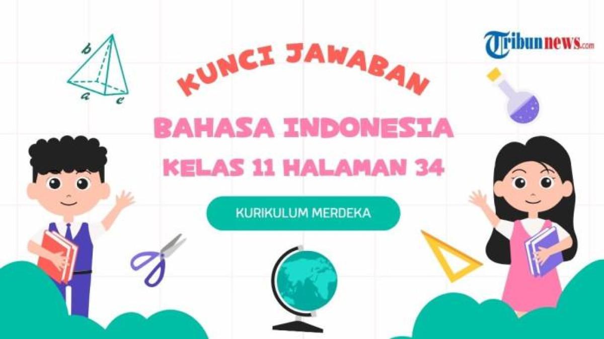 KUNCI JAWABAN - Grafis kunci jawaban dibuat di Canva pada Senin (22/9/2025). Berikut kunci jawaban Bahasa Indonesia kelas 11 halaman 34 Kurikulum Merdeka, Kegiatan 1 tentang membaca teks berita.