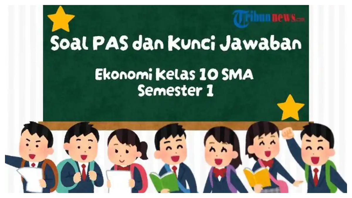 Berikut ini 30 soal PAS Ekonomi kelas 10 Semester 1 Kurikulum Merdeka dan kunci jawaban.