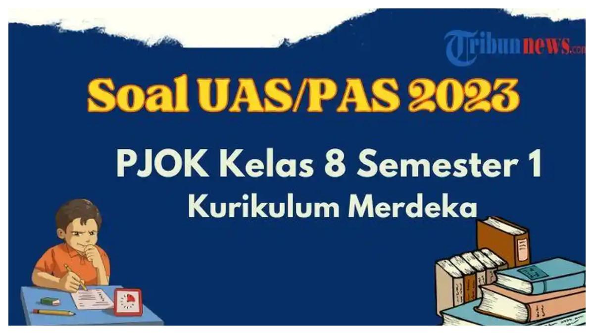 Berikut contoh soal PAS atau UAS mata pelajaran PJOK Kelas 8 SMP/MTs semester 1 Kurikulum Merdeka beserta kunci jawabannya.