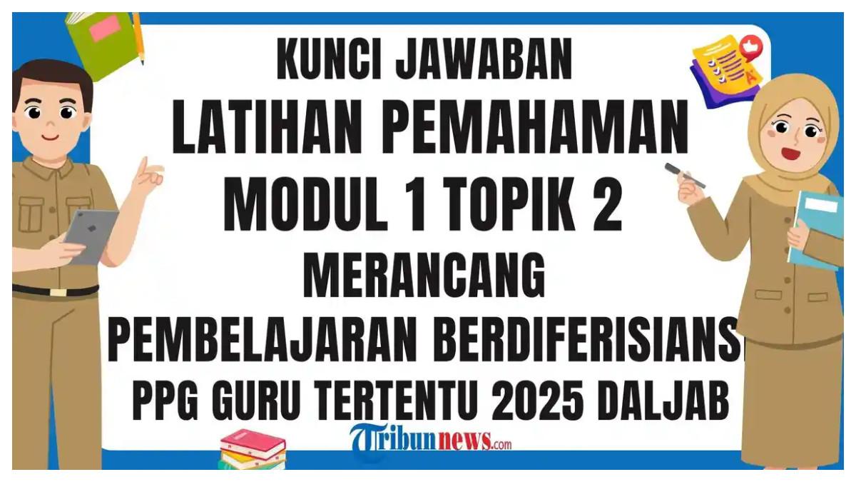 MODUL 1 PPG - Grafis ini dibuat melalui Cnva Premium pada Jumat (6/6/2025) yang menampilkan kunci jawaban latihan Modul 1 Topik 2. Berikut kunci jawaban latihan Modul 1 Topik 2 Merancang Pembelajaran Berdiferisiansi pada pembelajaran dalam PPG Guru Tertentu 2025.