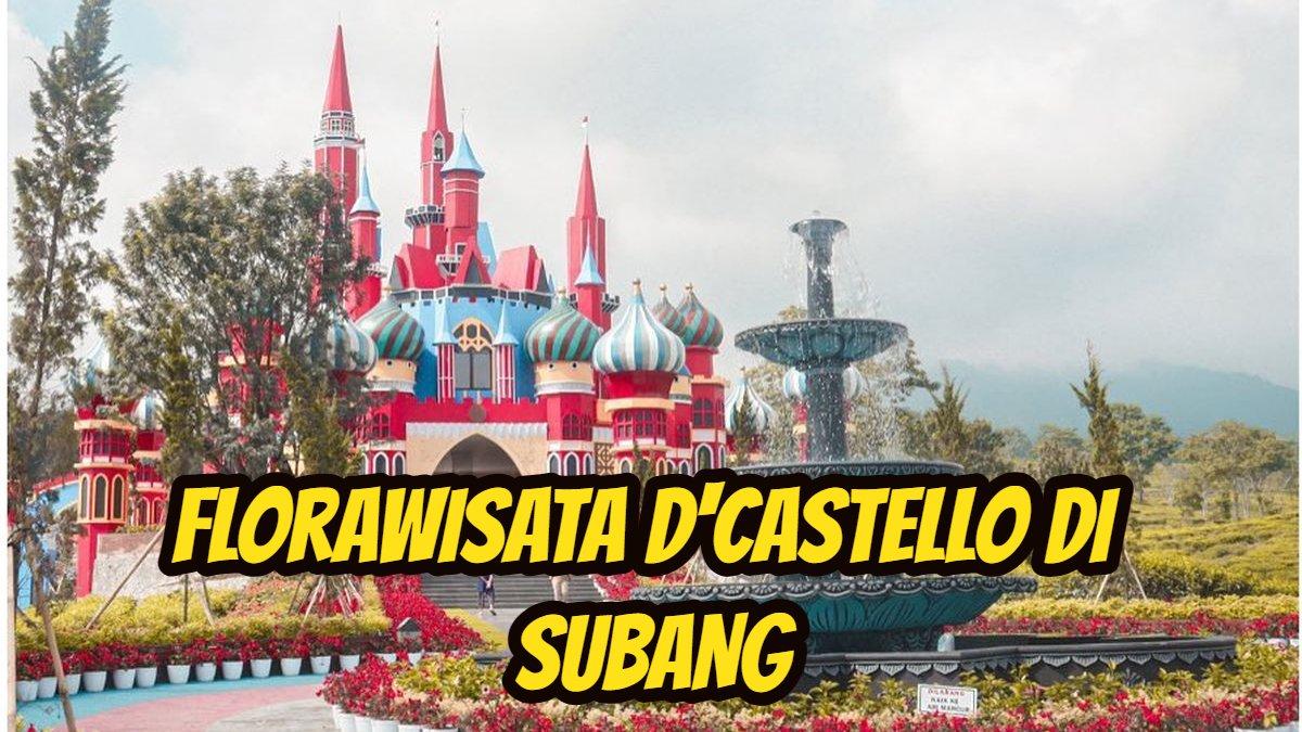 18 Km dari Pusat Kota Subang, Ini Florawisata D'Castello yang Warna-warni, Buat Libur Lebaran 2025