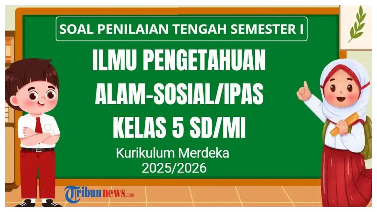 SOAL PTS IPAS - Grafis tentang soal PTS IPAS Kelas 5 Semester 1 Kurikulum Merdeka yang dibuat di Canva Premium, Senin (18/8/2025). Simak 30 soal PTS mata pelajaran IPAS atau Ilmu Pengetahuan Alam-Sosial kelas 5 SD/MI semester 1 Kurikulum Merdeka tahun 2025 dan kunci jawaban Sumatif Tengah Semester (STS).