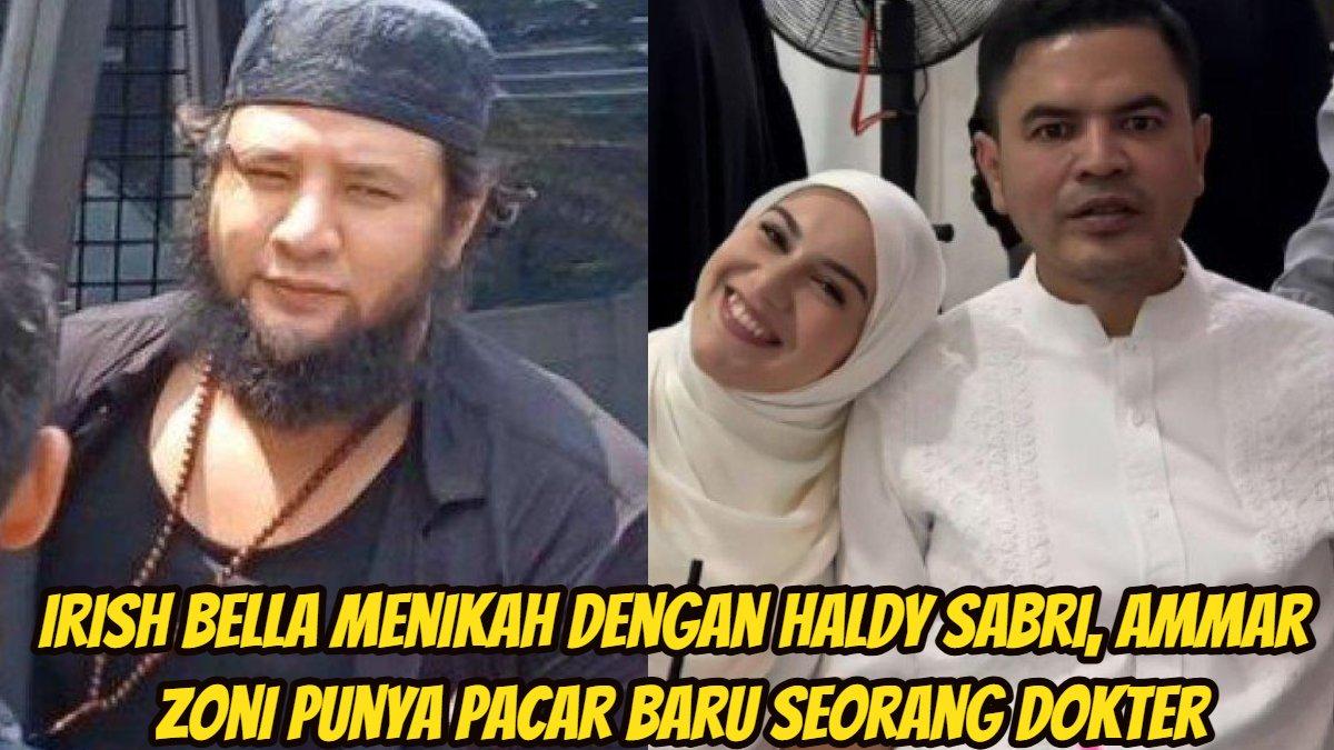 Irish Bella Menikah dengan Haldy Sabri, Ammar Zoni Kini Punya Pacar Baru Seorang Dokter, 'Inisial K'