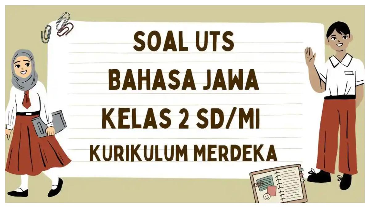 30 soal PTS, UTS mata pelajaran Bahasa Jawa kelas 2 SD/MI semester 1 Kurikulum Merdeka, dilengkapi kunci jawaban sebagai bahan latihan di rumah.