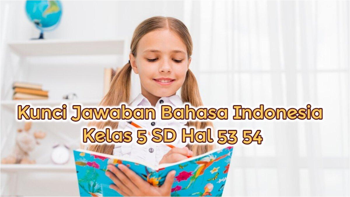 Bagaimana Mainan Kardus Jefri Menjadi Terkenal? Kunci Jawaban Bahasa Indonesia Kelas 5 SD Hal 53 54