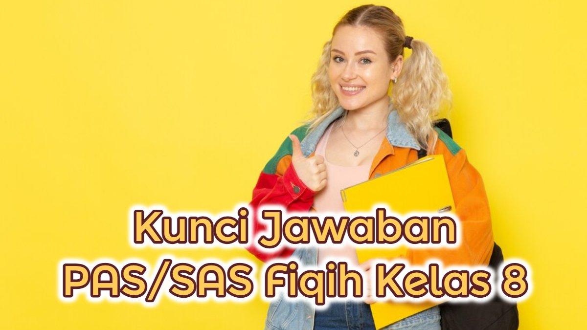 Orang yang Sedang Bepergian Jauh Disebut? 39+ Soal & Kunci Jawaban PAS/SAS Fiqih Kelas 8 Semester 1
