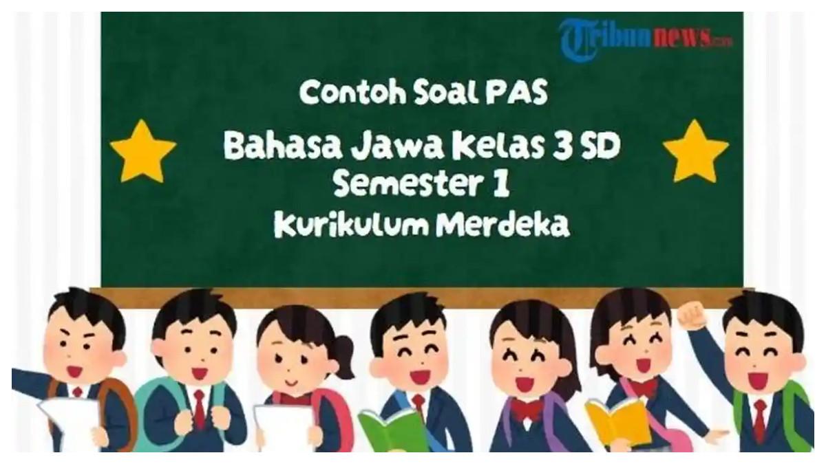 Contoh soal Penilaian Akhir Semester (PAS) mata pelajaran Bahasa Jawa kelas 3 SD Semester 1 Kurikulum Merdeka lengkap dengan kunci jawaban.